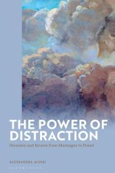 Book cover featuring a painterly image of soft, billowing clouds in shades of blue, gray, and peach. Large white text reads “The Power of Distraction,” with the subtitle “Diversion and Reverie from Montaigne to Proust” below. The author’s name, Alessandra Aloisi, and the publisher, Bloomsbury, appear at the bottom on a pale blue background.