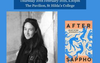 Poster of Dr Selby Wynn Schwartz in conversation with Prof Charlotte Ross and Dr Michela Baldo on After Sappho and its translation into Italian Thursday 20th of February 2025, 5.30pm, The Pavilion, St Hilda