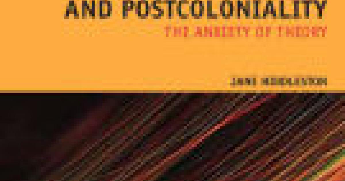 Poststructuralism and Postcoloniality The Anxiety of Theory Faculty